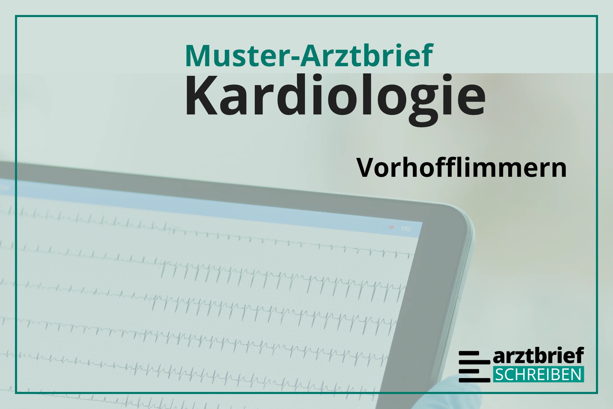 Mehr über den Artikel erfahren Muster-Arztbrief Kardiologie: Vorhofflimmern (mit PDF-Download)