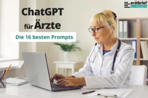 Mehr über den Artikel erfahren ChatGPT für Ärzte: Die 16 besten Medizin-Prompts auf Deutsch